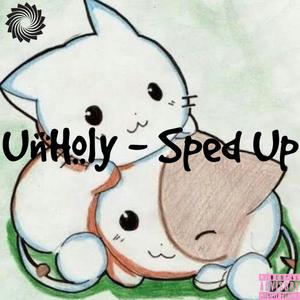 Unholy - Sped Up (feat. MamaG & LittleLou) [MamaG & LittleLou Remix] [Explicit]