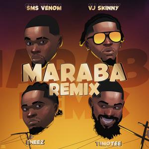 Maraba (feat. Eneez, Timotee & Vj Skinny) (remix|Explicit)