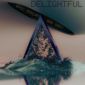 Delightful (feat. Dan,obey) [Explicit]