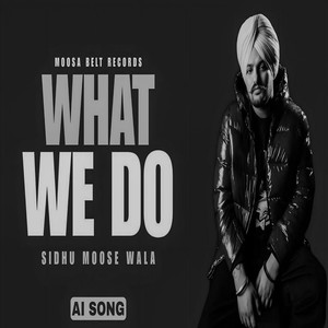 What We Do (Sidhu AI) (1) [Explicit]