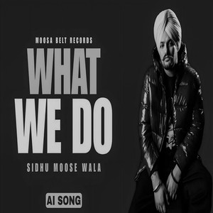 What We Do (Sidhu AI) (1|Explicit)