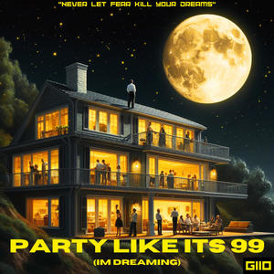 PARTY LIKE ITS 99 (Explicit)