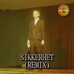 SIKKERHET (REMIX) [Explicit]
