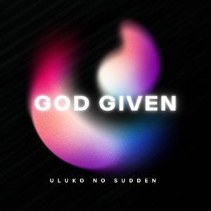 God Given