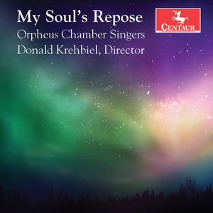 Choral Concert: Orpheus Chamber Singers - CHATMAN, S. / ELDER, D. / PAULUS, S. / BRACKETT JR., J. / WHITACRE, E. (My Soul's Repose)