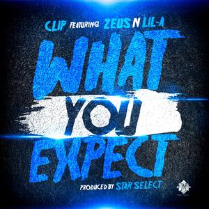 What You Expect (feat. Lil-A & Zeus) [Explicit]