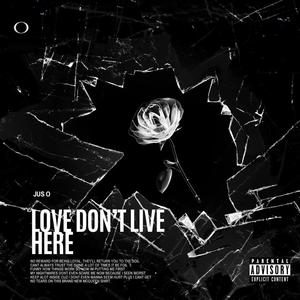 Love Don't Live Here (Explicit)