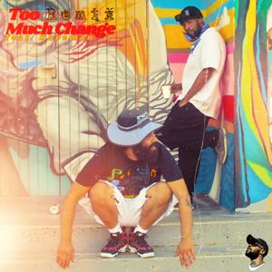 Too much change (feat. kaveman) [Official remix] [Explicit]