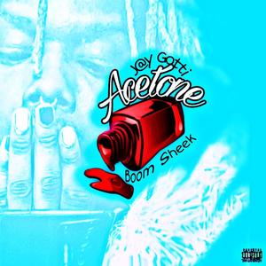 Acetone (feat. Boom Sheek) (Explicit)