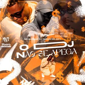 O Dj Não Se Apega (Explicit)