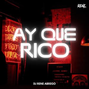 AY QUE RICO