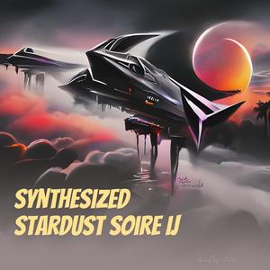 Synthesized Stardust Soire Ij