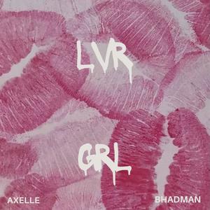 LVR GRL (feat. Real Bhadman)