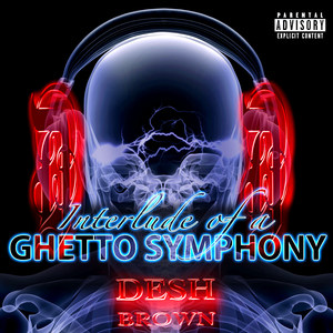 Interlude of a Ghetto Symphony (Explicit)