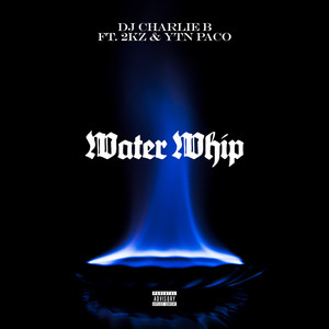 Water Whip (Explicit)
