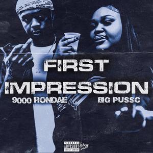 First Impression (feat. 9000 Rondae)