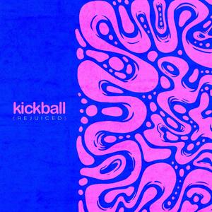 Kickball (Rejuiced) [Explicit]