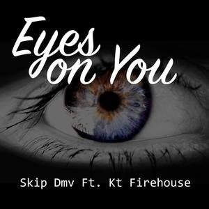 Eyes on You (feat. KT Firehouse) [Explicit]