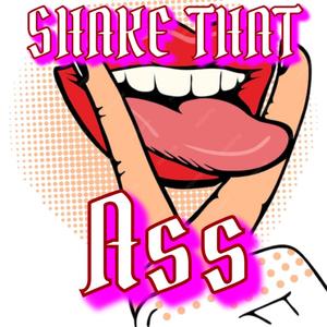 Shake That Ass (Explicit)