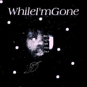 While I'm Gone (Explicit)