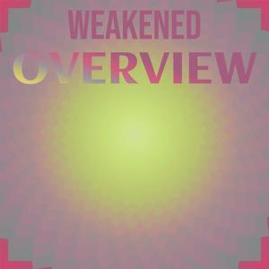 Weakened Overview