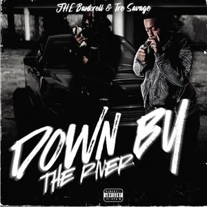 Down By The River (feat. Tre Savage) (Explicit)