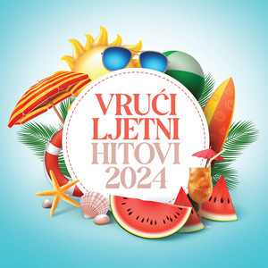 Vrući Ljetni Hitovi 2024.