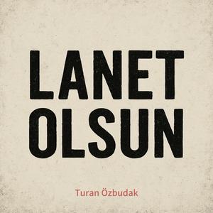 Lanet Olsun (feat. Turan Özbudak)