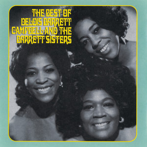 The Best Of Delois Barrett Campbell And The Barrett Sisters