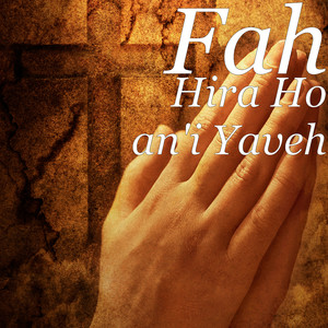 Hira Ho an'i Yaveh (Explicit)