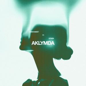 Aklymda (feat. Citi3en) (Explicit)