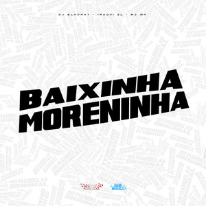 Baixinha Moreninha (Explicit)