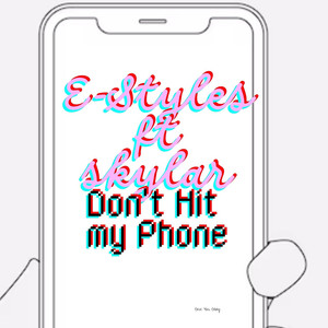 Don't Hit My Phone