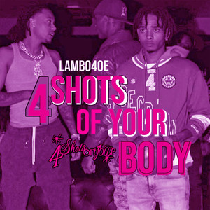 4 Shots Of Your Body (Slowed|Explicit)