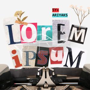 Lorem Ipsum (feat. AriYaks & Sy)