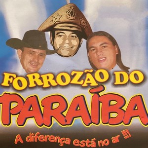 Forrozão Do Paraíba - A Diferença Está No Ar !!!