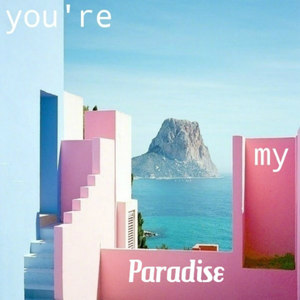 你是我的paradise