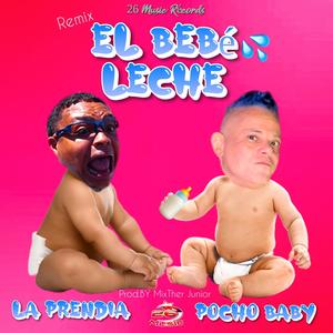 El Bebe (feat. La Prendia, Mixther Junior & El Pocho Baby)