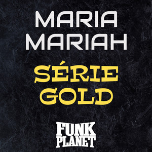 Maria Mariah Série Gold (Explicit)