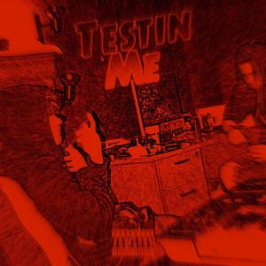 Testin Me (feat. Dark L1fe) [Explicit]