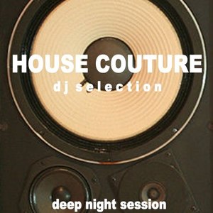 House Couture (Deep Night Session)