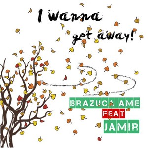 I Wanna Get Away (feat. Jamir)