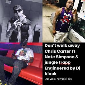 Dont walk away (90scomeback) (feat. Nate Simpson & Jungle trapp) (Summer version) (Explicit)