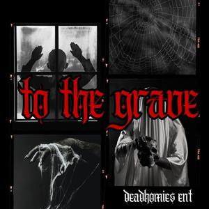 To The Grave (Explicit)