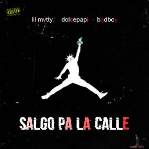 Salgo pa la calle (feat. dolce papi & bvdboii)