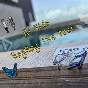 RayRay The Poet - Mi Vida