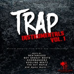 Trap Beats, Vol. 1 (The Hottest Banging Trap & Hip Hop Instrumentals and Beats)