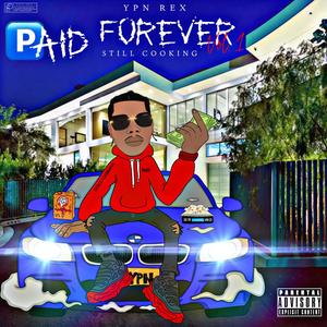 Paid Forever (vol.1 Still Cooking) (Explicit)