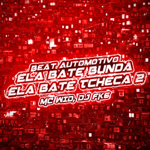 Beat Automotivo(Ela Bate Bunda Ela Bate Tcheca 2)