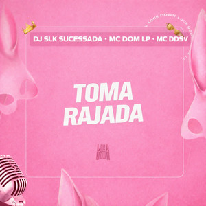 Toma Rajada (Explicit)